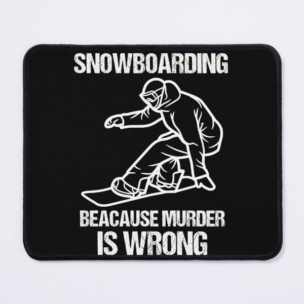 Item preview, snowboarding because murder is wrong shirt designed and sold by DesignsByTaila.