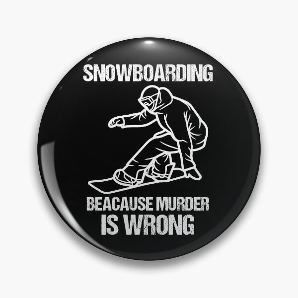 Artikelvorschau, snowboarding because murder is wrong shirt entworfen und verkauft von DesignsByTaila.