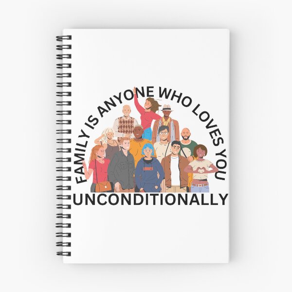 Item preview, Family is Anyone Who Loves You Unconditionally designed and sold by Novelty-Shirts.