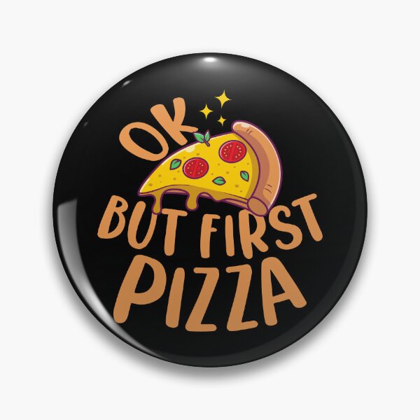 Item preview, Ok, but first Pizza designed and sold by Elias de Oliveira.