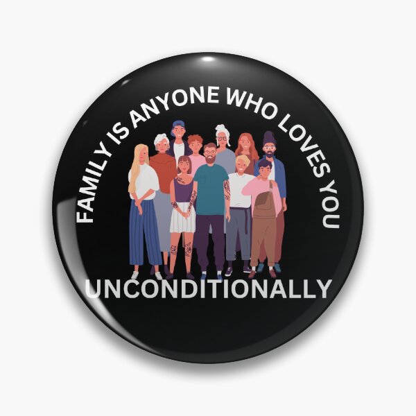 Item preview, Family is Anyone Who Loves You Unconditionally designed and sold by Novelty-Shirts.