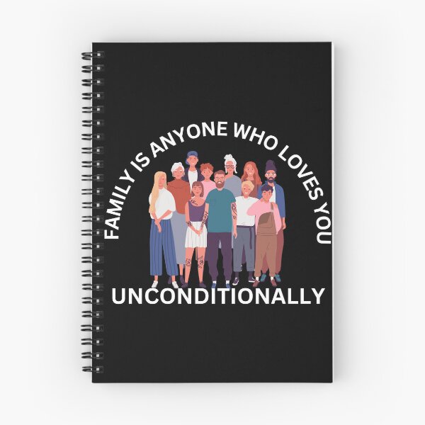Item preview, Family is Anyone Who Loves You Unconditionally designed and sold by Novelty-Shirts.