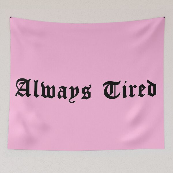 Item preview, Always Tired designed and sold by MikeDece.