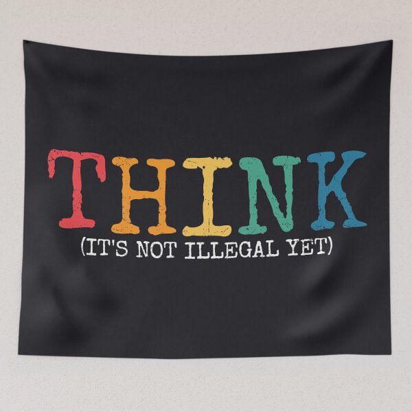 Item preview, Think it's not illegal yet. Inspirational quotes designed and sold by SweetLog.