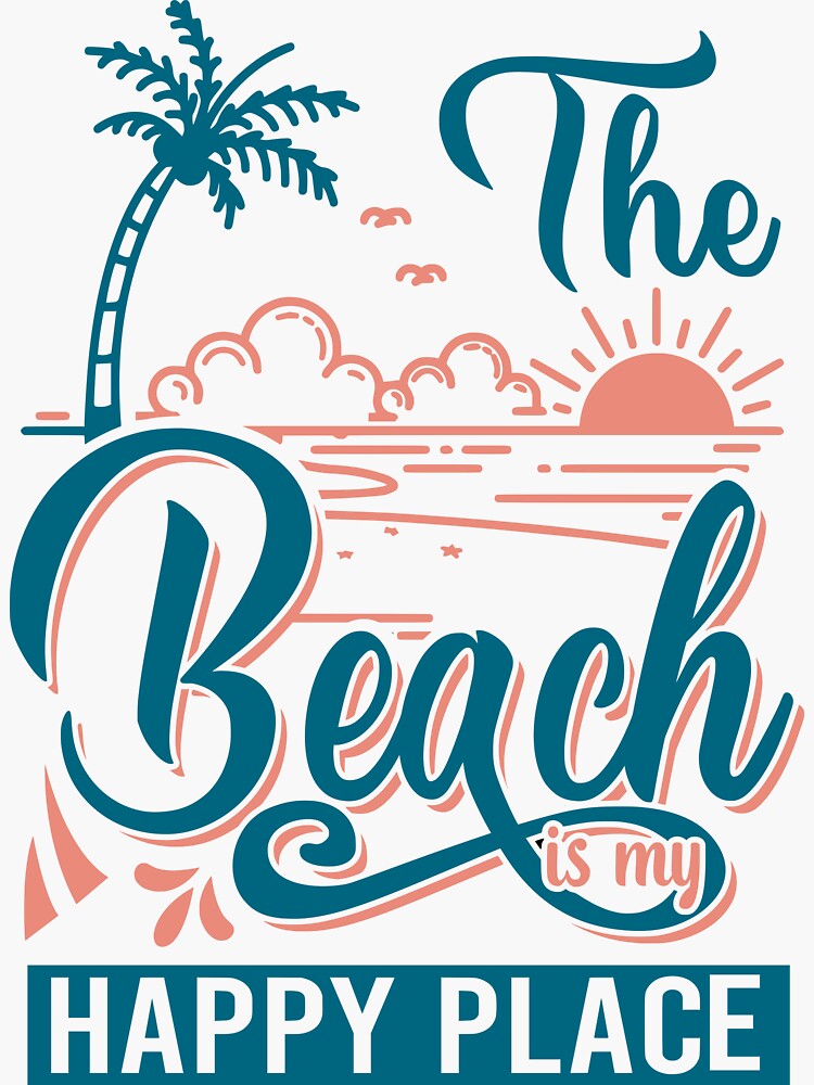 "The Beach is my happy place" Sticker for Sale by KonyaLtd Redbubble