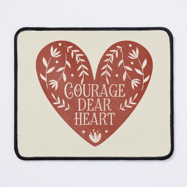 Item preview, Courage Dear Heart designed and sold by nerdera.