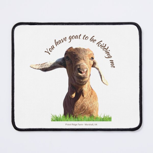 Item preview, Goat To Be Kidding | Cute Goats | Funny Goats | Goat Puns designed and sold by PistolRidgeFarm.