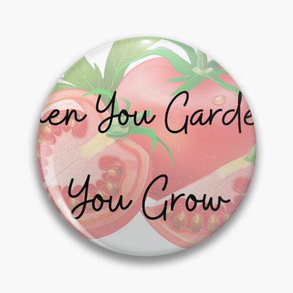Item preview, When You Garden, You Grow designed and sold by NationalGarden.