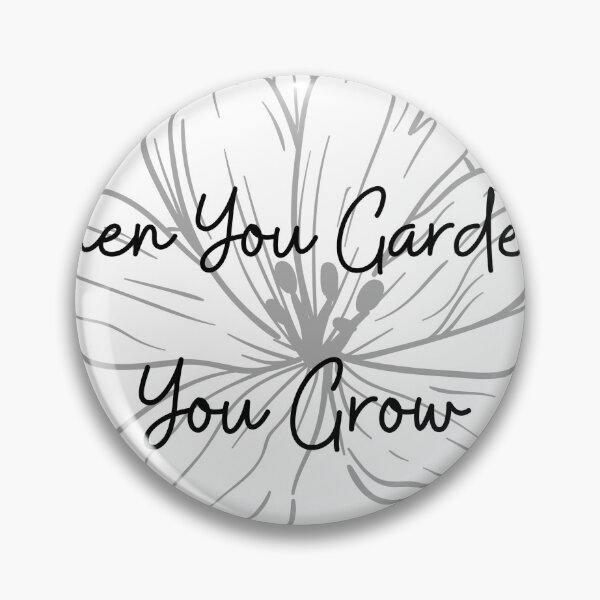 Item preview, When you garden, you grow designed and sold by NationalGarden.