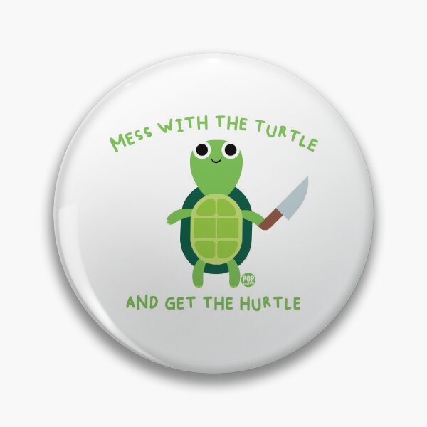 Item preview, Mess with the turtle and get the hurtle designed and sold by TODD GOLDMAN.