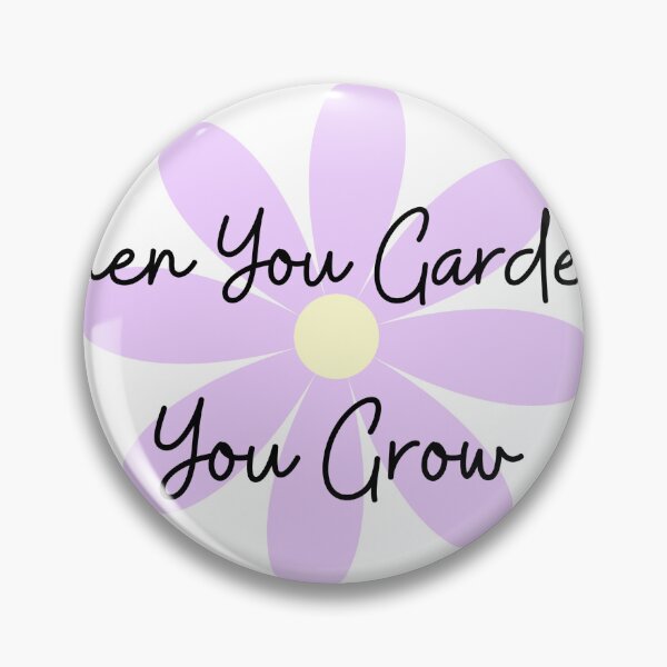 Item preview, When you garden, you grow designed and sold by NationalGarden.