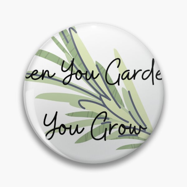 Item preview, When you garden, you grow designed and sold by NationalGarden.