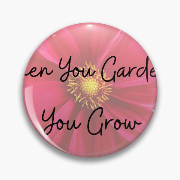 Item preview, When you garden, you grow designed and sold by NationalGarden.
