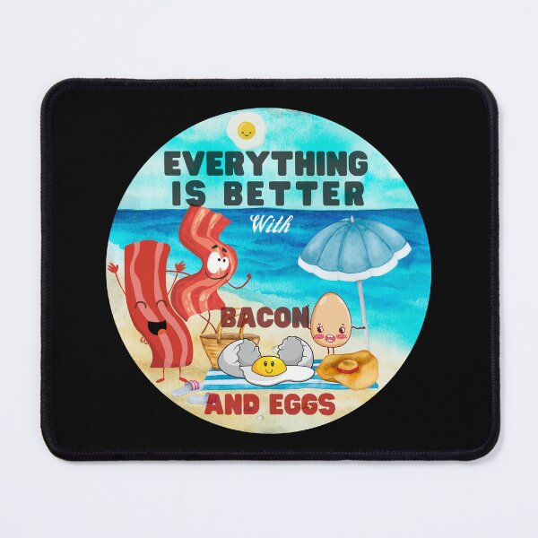 Item preview, Everything Is Better With Bacon And Eggs designed and sold by Novelty-Shirts.