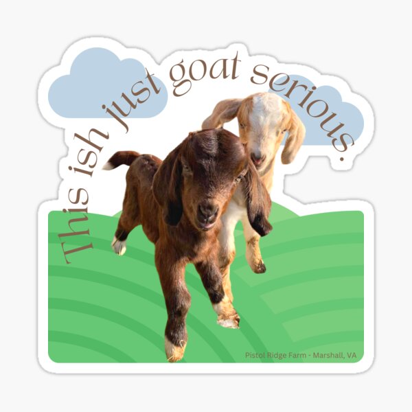 Item preview, Goat Serious | Cute Goats | Funny Goats | Goat Puns designed and sold by PistolRidgeFarm.