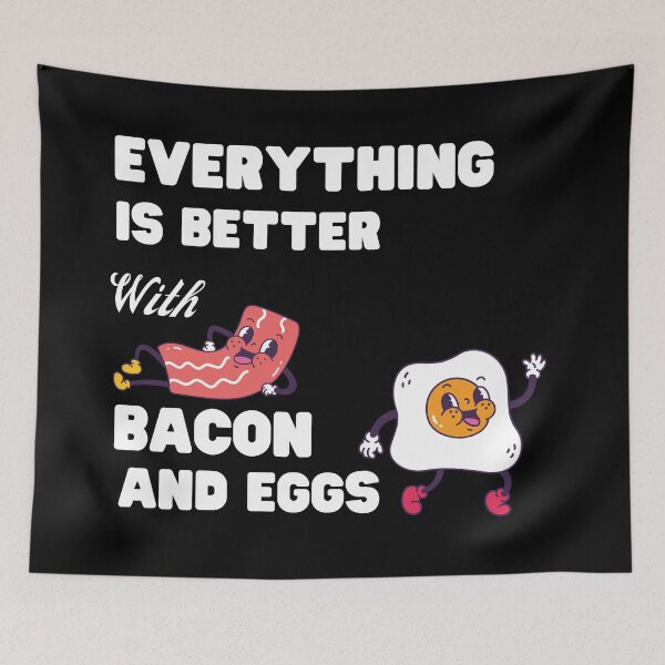 Item preview, Everything Is Better With Bacon And Eggs designed and sold by Novelty-Shirts.
