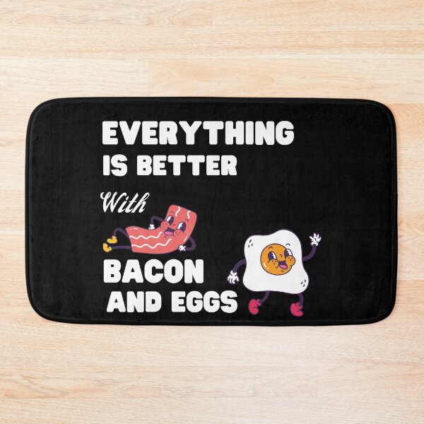 Item preview, Everything Is Better With Bacon And Eggs designed and sold by Novelty-Shirts.