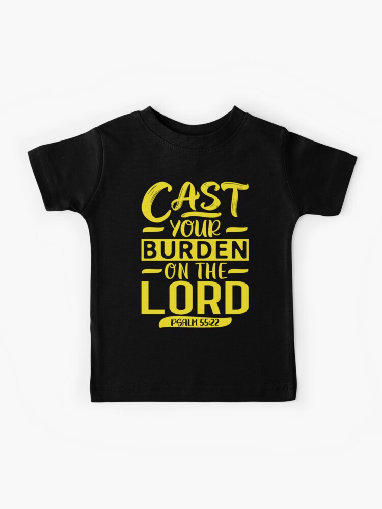 Give Your Burdens To The Lord T-Shirt Give Your Burdens To The Lord T-Shirt