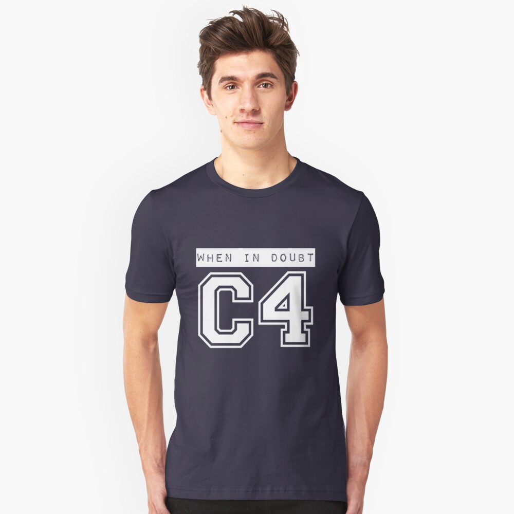 When In Doubt C4 T Shirt By Roguedroid Redbubble