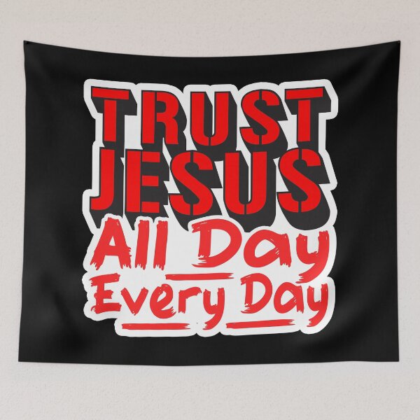 Item preview, Trust Jesus All Day Every Day designed and sold by plushism.