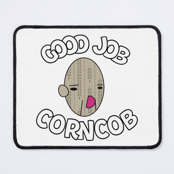 Item preview, Good Job, Corncob! black text designed and sold by MadFxMedia.