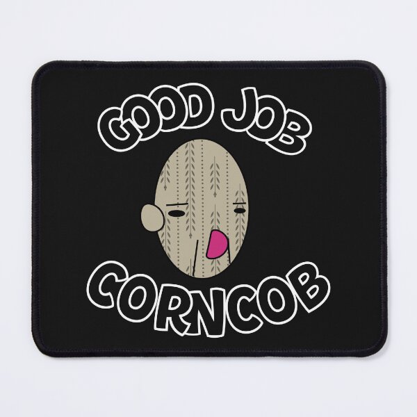 Item preview, Good Job, Corncob! white text designed and sold by MadFxMedia.