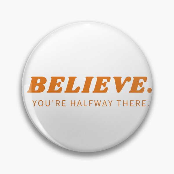 Item preview, Believe. You`re halfway there. designed and sold by ShopofAll.