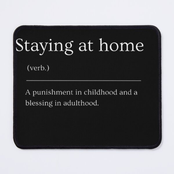 Item preview, Staying at home | Funny Dictionary Definition designed and sold by ED-TDesigns.