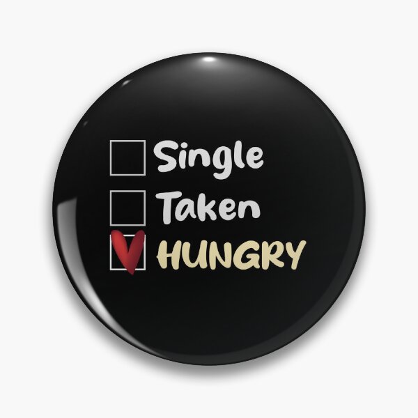 Item preview, Single Taken Hungry designed and sold by MerchSpot.