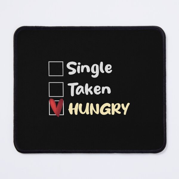 Item preview, Single Taken Hungry designed and sold by MerchSpot.