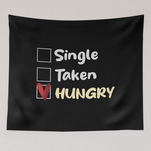 Item preview, Single Taken Hungry designed and sold by MerchSpot.