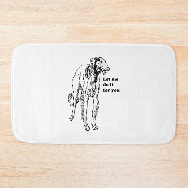 Item preview, Borzoi let me do it for you meme with text designed and sold by ItsMemeMachine.