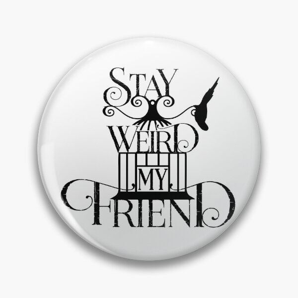 Item preview, Stay Weird designed and sold by HaileyEdwards.