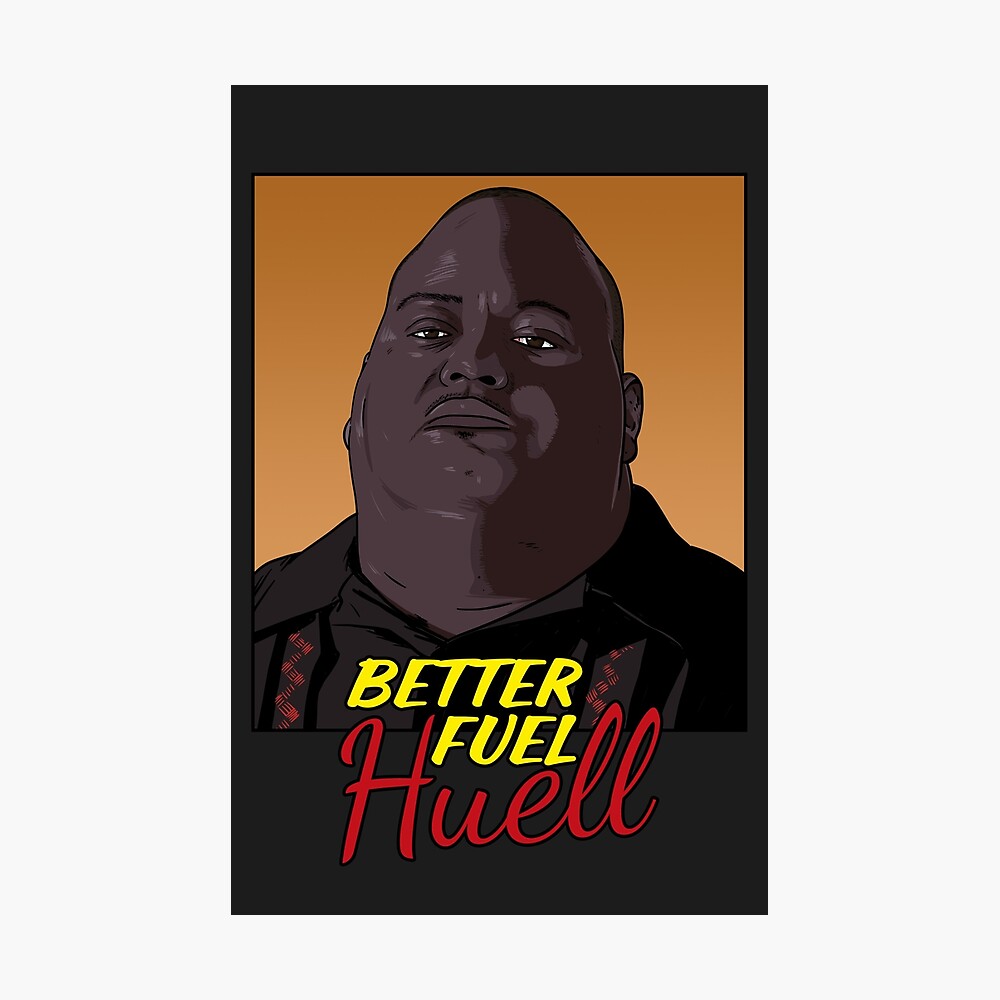 Better Fuel Huell Poster for Sale by blacksnowcomics | Redbubble