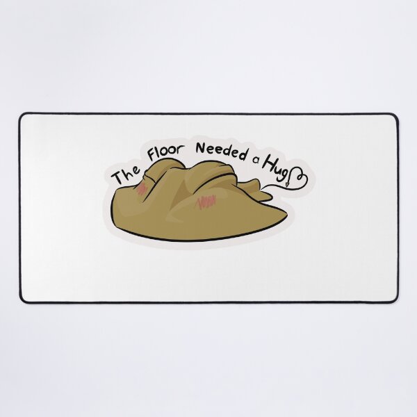 Item preview, The Floor Needed a Hug <3 designed and sold by Bruce Westgate.