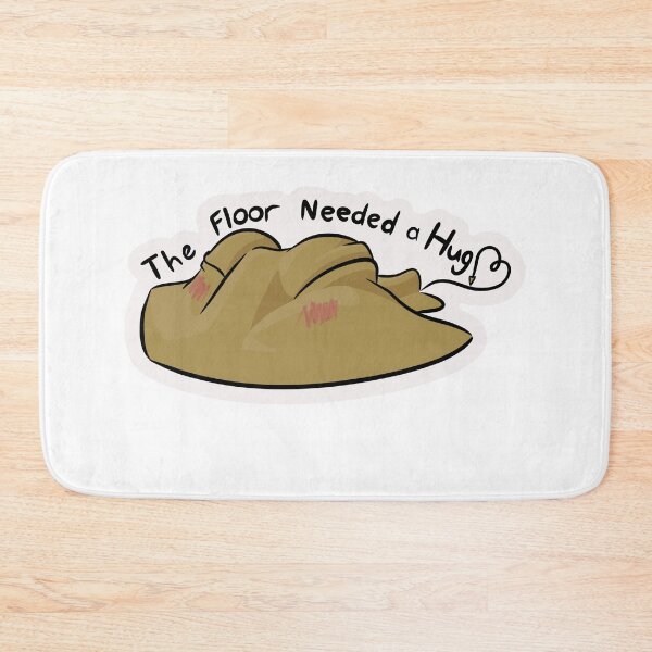 Item preview, The Floor Needed a Hug <3 designed and sold by Bruce Westgate.