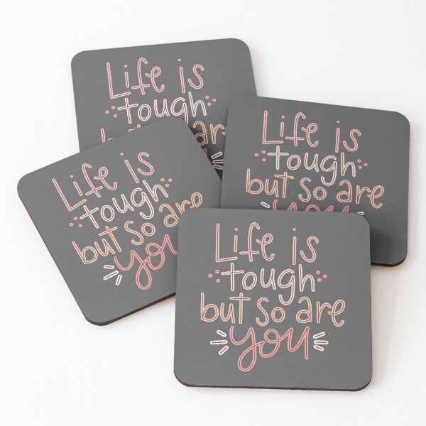 Item preview, Life is Tough but so are You Quote designed and sold by SmplyFangirl.