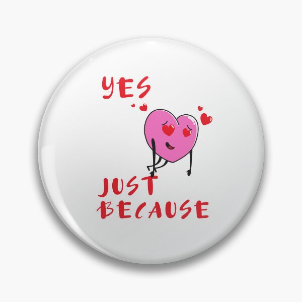 Item preview, Yes Just Because designed and sold by MRentrepreneurs.