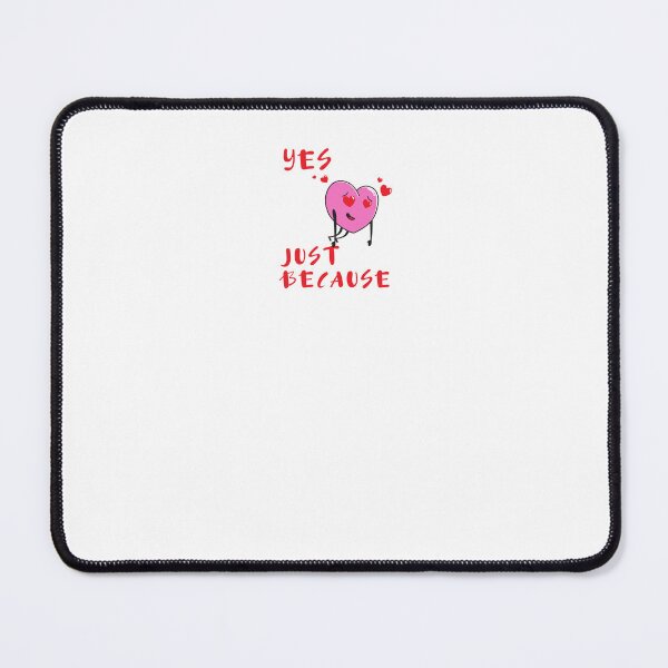 Item preview, Yes Just Because designed and sold by MRentrepreneurs.