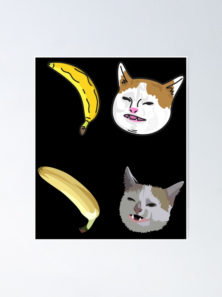 "cat no banana meme" Poster for Sale by redakhatib Redbubble