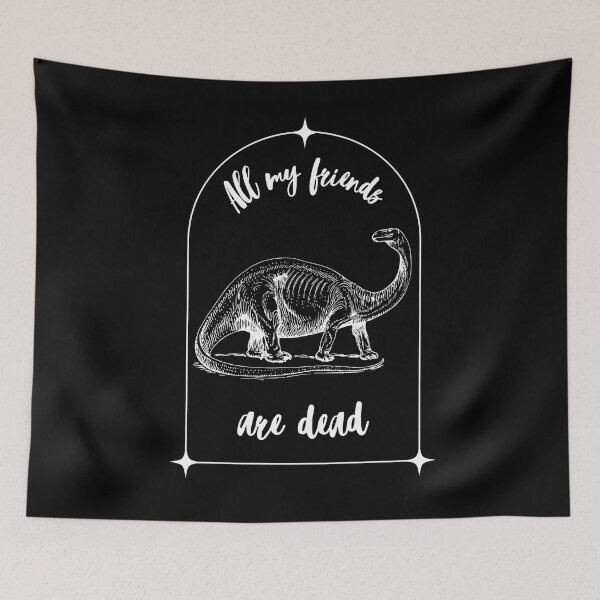 Item preview, All my friends are dead. dark humor :) designed and sold by Khamuliane.