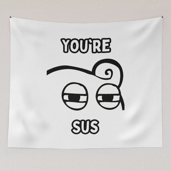 Item preview, You're Sus designed and sold by INSOMNIAC101.