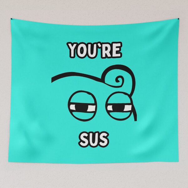 Item preview, You're Sus designed and sold by INSOMNIAC101.