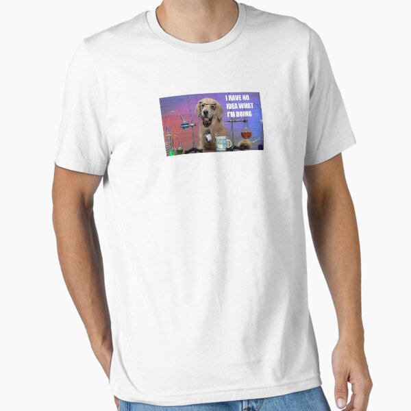 Item preview, Ich habe keine Ahnung, was ich tue, Hund designed and sold by MemeTees69.