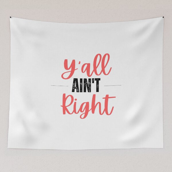 Item preview, Y'all Ain't Right designed and sold by SqueakitySqueak.
