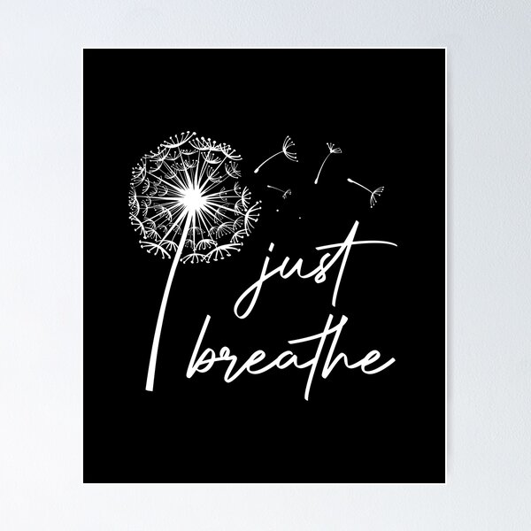 Item preview, Just Breathe, dandelion puff, Meditation designed and sold by Picasmus Tees.
