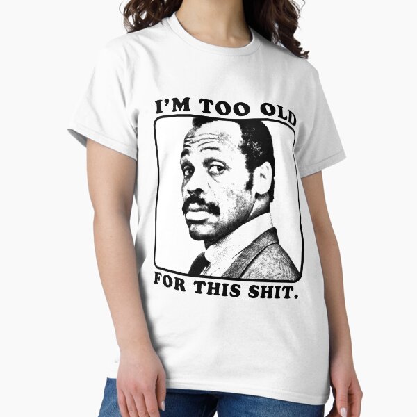 Item preview, Roger Murtaugh is Too Old For This Shit (Lethal Weapon) designed and sold by jonathanaraya.