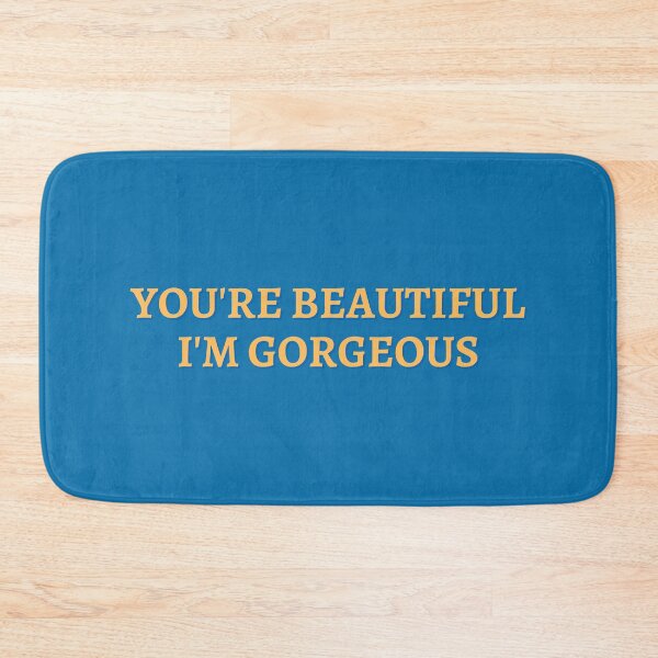 Item preview, You're beautiful. I'm gorgeous designed and sold by Spiffle.