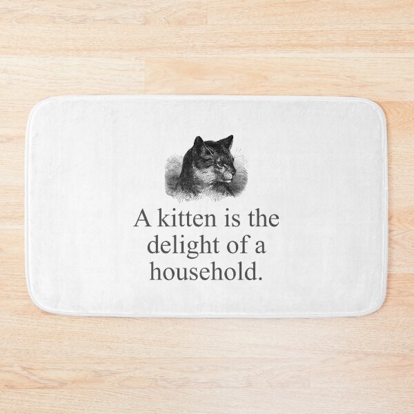 Item preview, A Kitten Is The Delight Of A Household  designed and sold by CrankyOldDude.