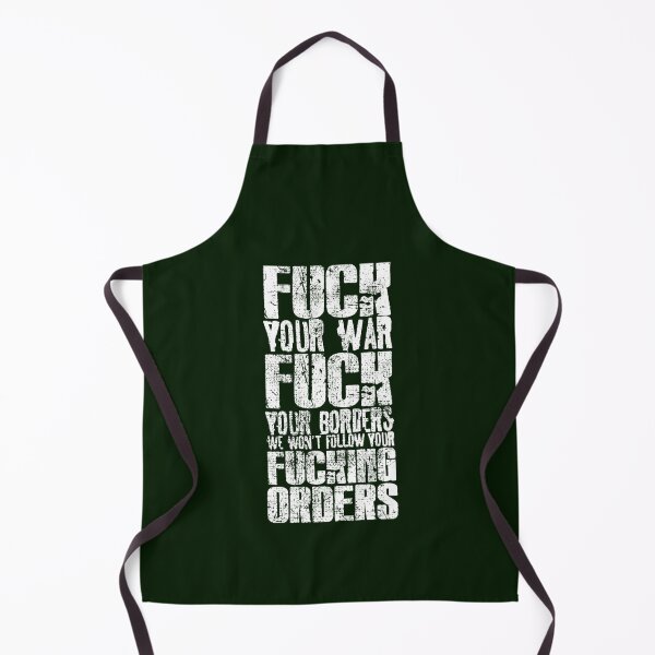 Item preview, Fuck Your War. Fuck Your Borders. Fuck Your Orders designed and sold by AbbeySophia.